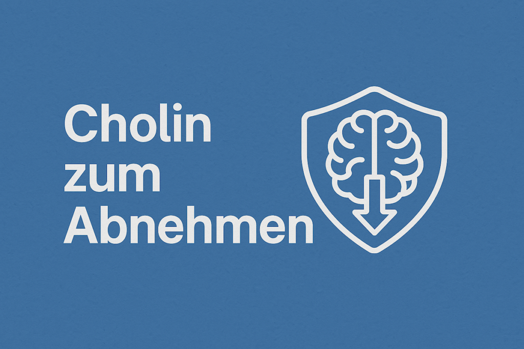 Cholin zum Abnehmen