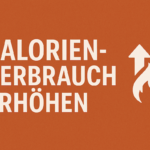 kalorienverbrauch erhoehen